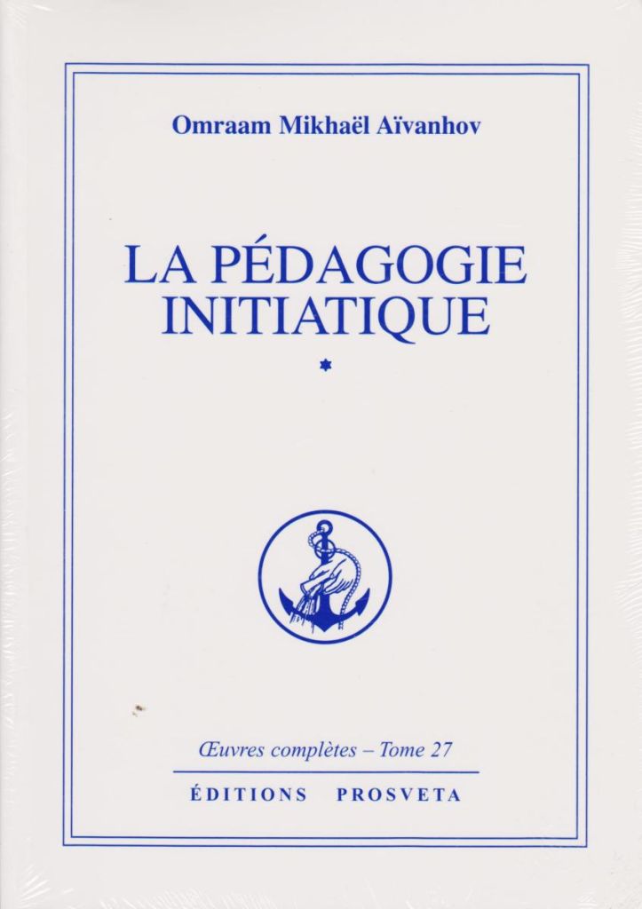 Omraam Mikhaël Aïvanhov, La Pédagogie Initiatique I