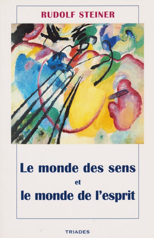 Rudolf Steiner, Le monde des sens et le monde de l'esprit