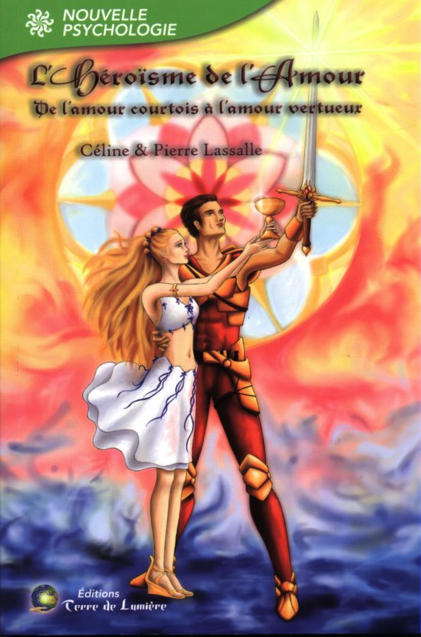 Céline et Pierre Lassalle, L'Héroïsme de l'Amour - De l'amour courtois à l'amour vertueux