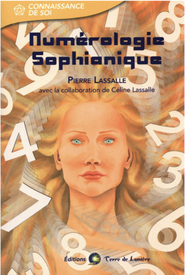 Pierre Lassalle avec la collaboration de Céline Lassale, La numérologie sophianique