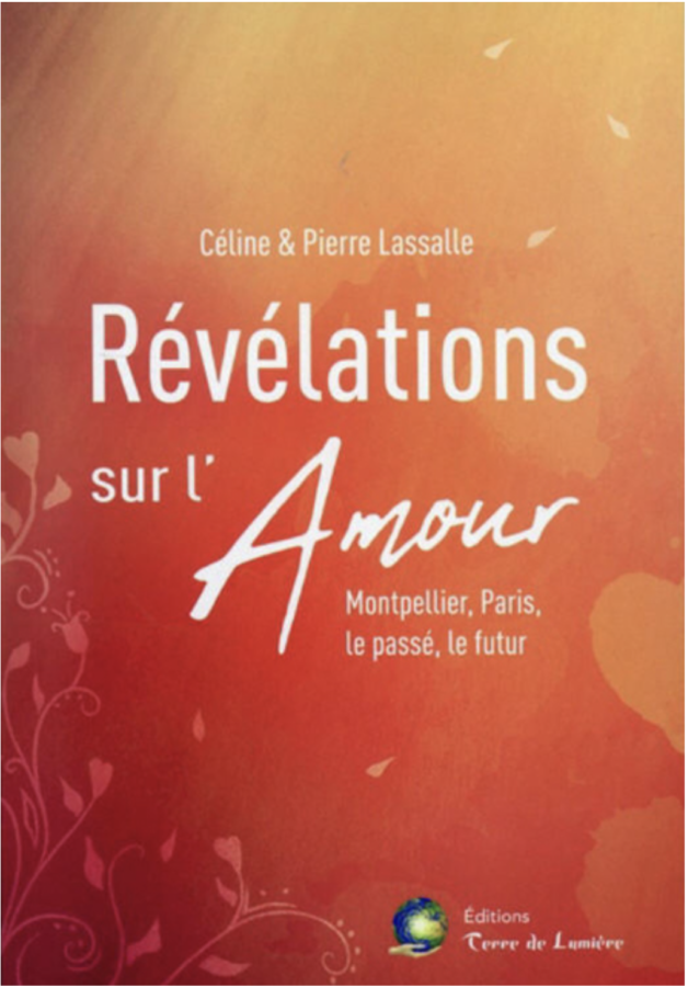 Céline et Pierre Lassalle, Revelations sur l'Amour de Céline et Pierre Lassalle