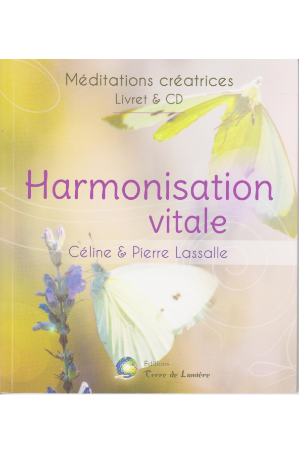 Céline & Pierre Lassalle, Méditations créatrices – Harmonisation vitale