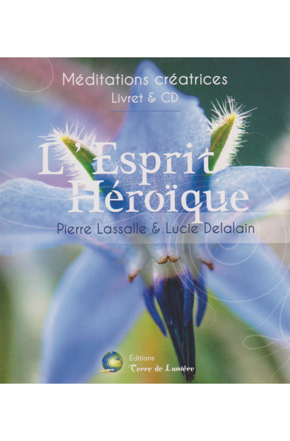 Pierre Lassalle & Lucie Delalain, Méditations créatrices – L’Esprit Héroïque