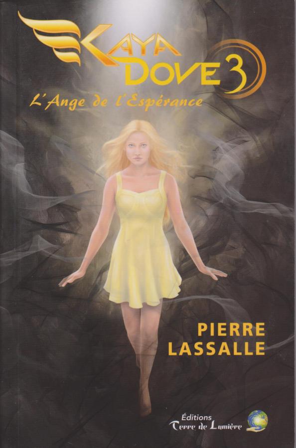 Kaya Dove 3 L’Ange de l’Espérance – Roman de 384 pages – 32,50 $