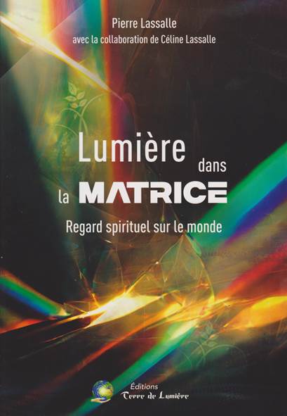 Pierre Lassalle - Lumière dans la Matrice